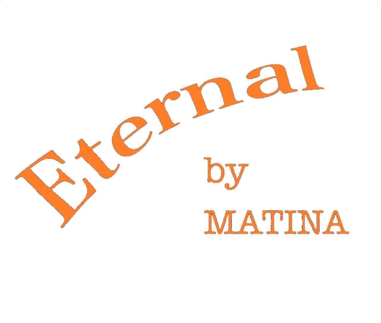 Eternal by MATINA【エターナルバイマティーナ】